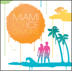 ICY DEMONS / Miami Ice ACV[Ef[Y